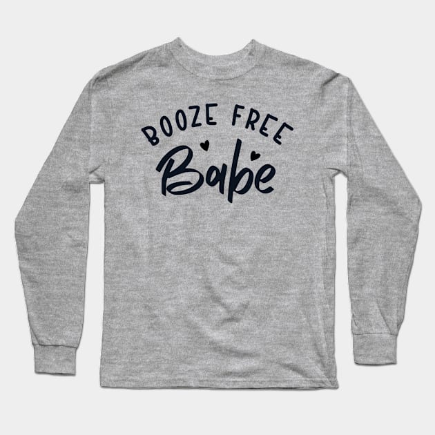 Booze-Free Babe Long Sleeve T-Shirt by SOS@ddicted